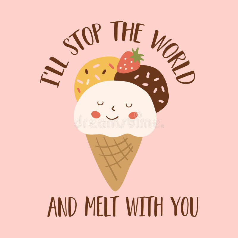 Ice cream phrase Inspirational quote about ice cream and love. Pink kawaii ice cream poster Strawberry ice cream lovely