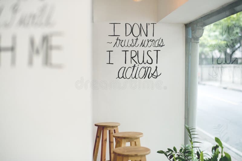 I don`t trust words, I trust actions on wall. I don`t trust words, I trust actions on wall