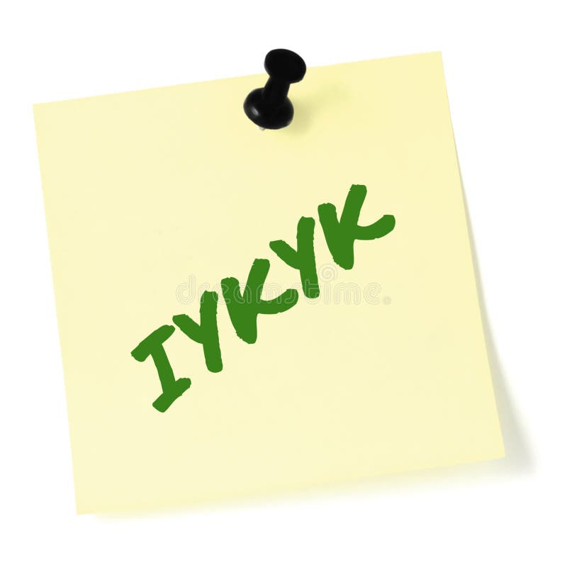 If You Know You Know Acronym IYKYK Text Macro Closeup Red Marker Tiktok  Jokes Concept Isolated Yellow Adhesive Post-it Note Stock Illustration -  Illustration of memo, metaphor: 279994133