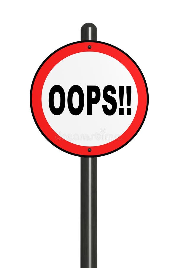 3D Illustration of isolated oops! road sign. 3D Illustration of isolated oops! road sign.