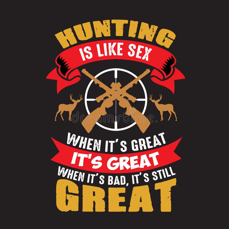 Hunting Is Like Sex Stock Illustration Illustration Of Adventure