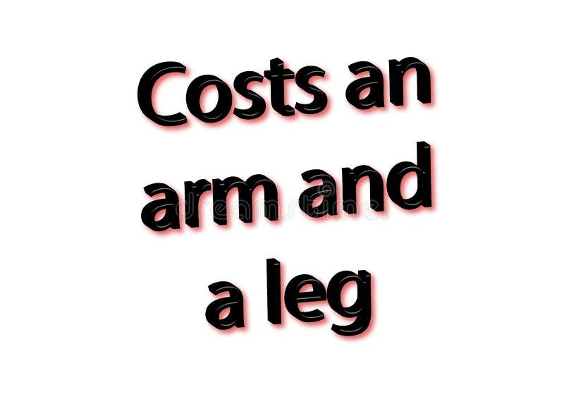 Cost an arm and a leg. Cost an Arm and a Leg идиома. Idiom cost an Arm and. Cost an Arm and a Leg idiom.