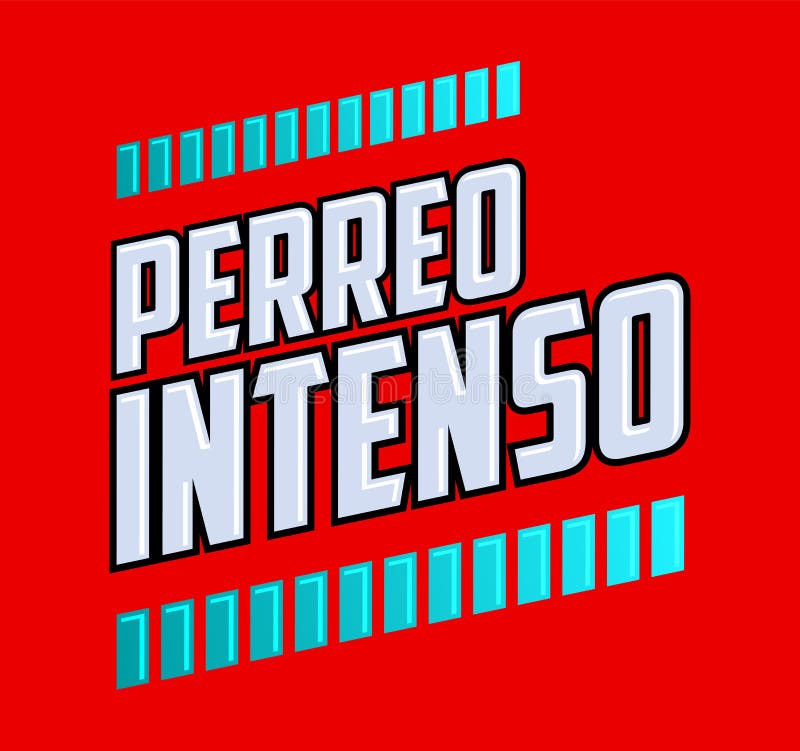 Perreo Intenso, Intense Twerking Spanish Text, Latin Party Vector Design.  Stock Vector - Illustration of dembow, latin: 169439356