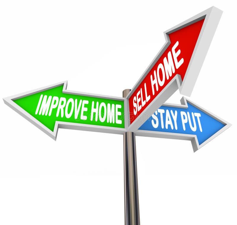 Improve Home Sell House Stay Put Three 3 Arrow Signs Decide List