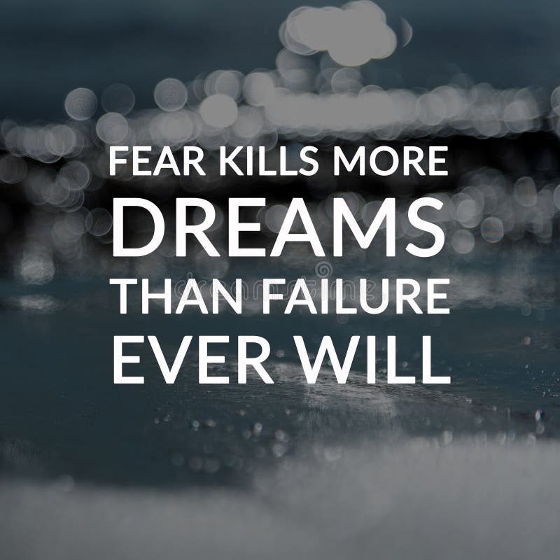 Inspiracyjne cytaty - Strach zabija więcej marzeń niż kiedykolwiek. Niewyraźne tło