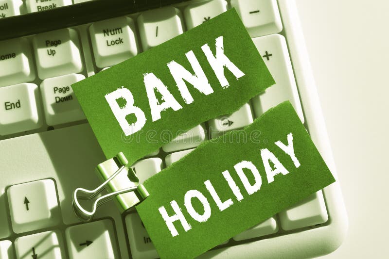 Inspiration Showing Sign Bank Holiday. Business Showcase a Day on Which