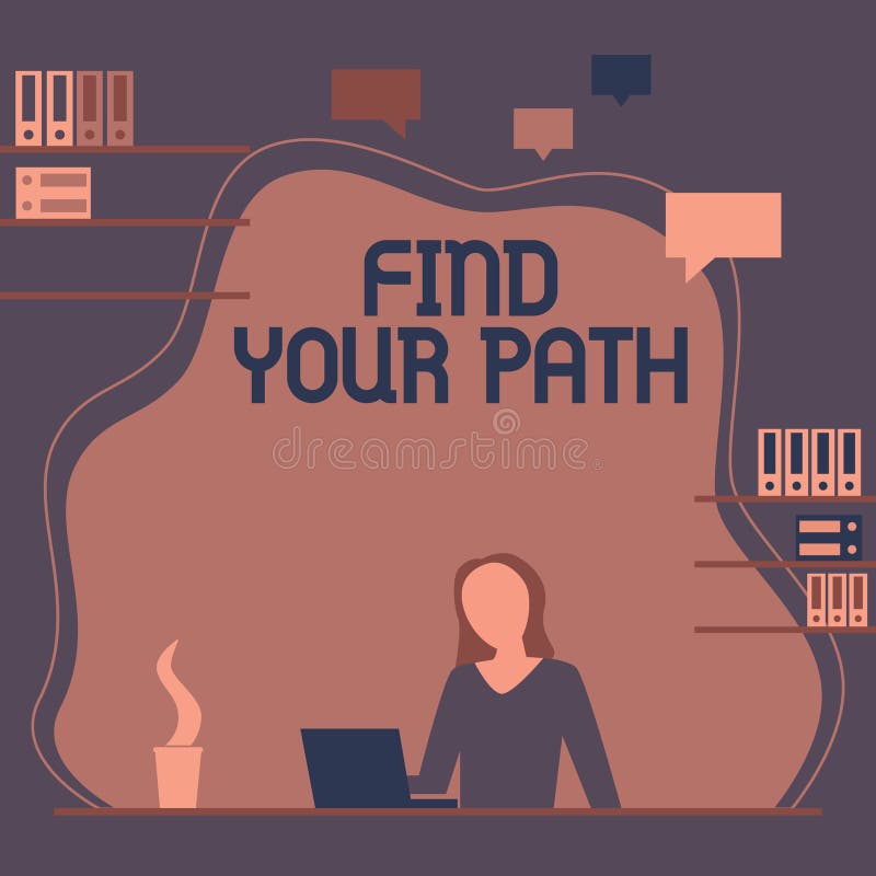 Inspiration showing sign Find Your Path. Business overview Search for a way to success Motivation Inspiration stock illustration