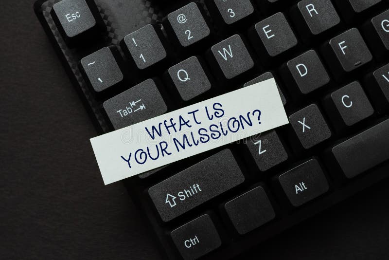 Sign displaying What Is Your Mission Question. Business approach What Is Your Mission Question Entering New Programming royalty free stock image