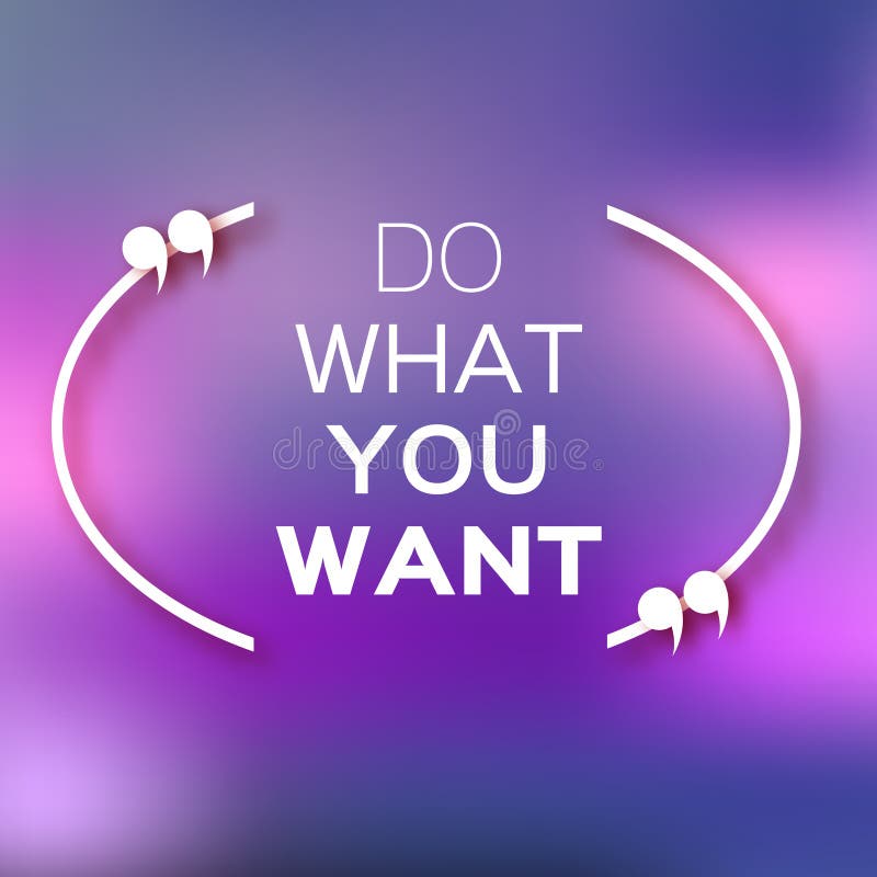 Inspirational citaat van de tekstbel & x22; Doe wat u want& x22; stock illustratie Inspirational citaat van de tekstbel & x22; Doe wat u want& x22; stock illustratie