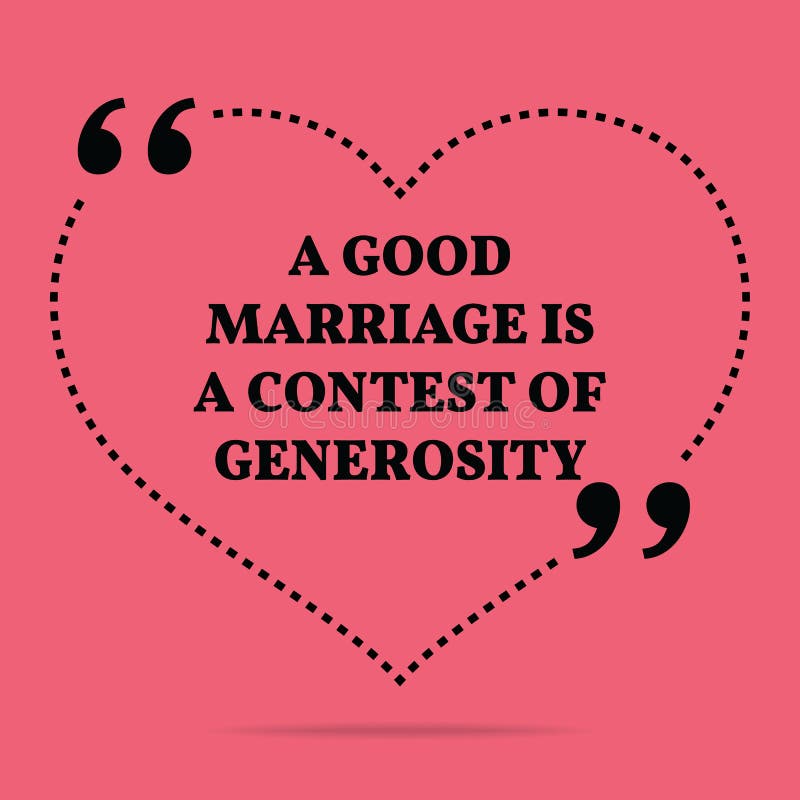 Inspirational Love Marriage Quote. a Good Marriage is a Contest Stock ...