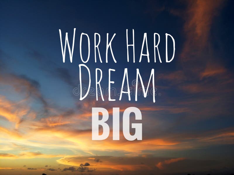 Inspirational motivational quote - Work hard, dream big. With blurry background of dramatic and colorful sky clouds view.