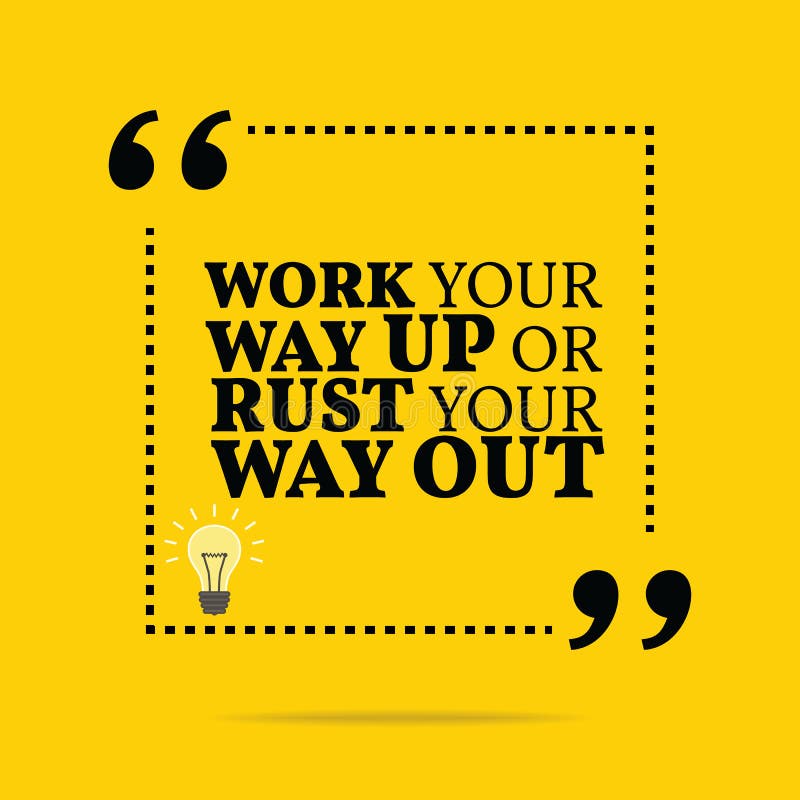 Work your way up or rust your way out stock illustration illustration