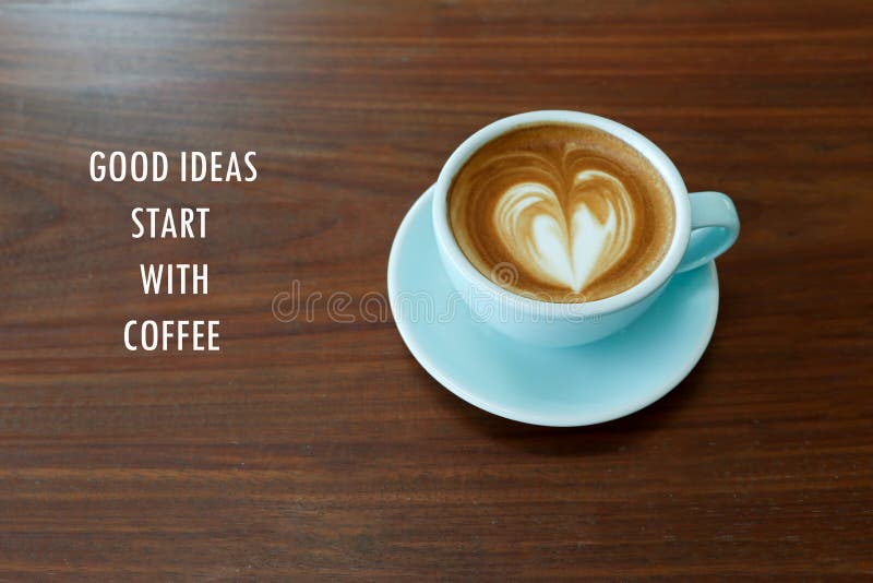 Good Ideas Start Good Coffee Stock Photos - Free & Royalty-Free Stock ...