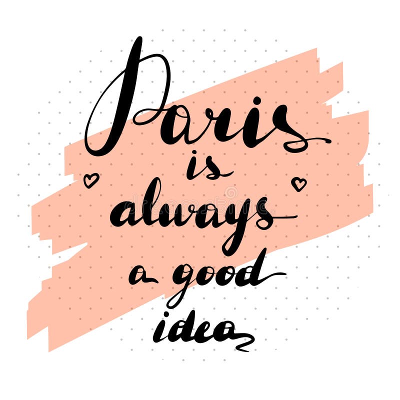 Inspirational Quote Paris Is Always Stock Vector Illustration Of Idea France