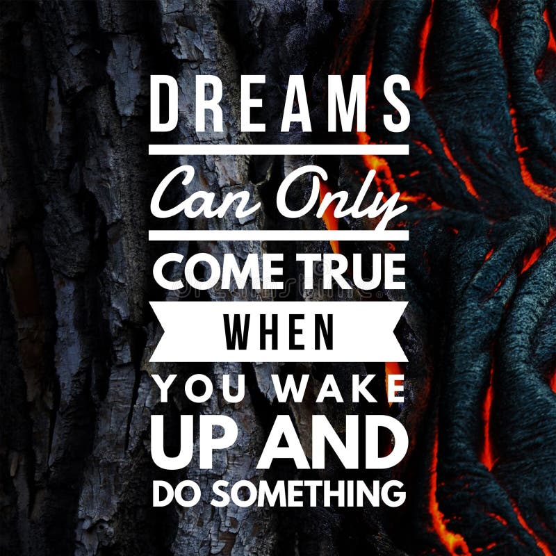 Inspirational Quotes Dreams Can Only Come True When You Wake Up And Do ...