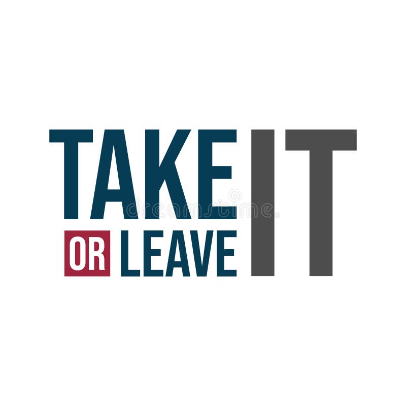 3 take it or leave it 3 take it or leave it