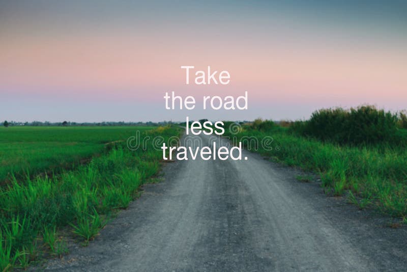 Life Quotes - Take the road less traveled stock photo Life Quotes - Take the road less traveled stock photo