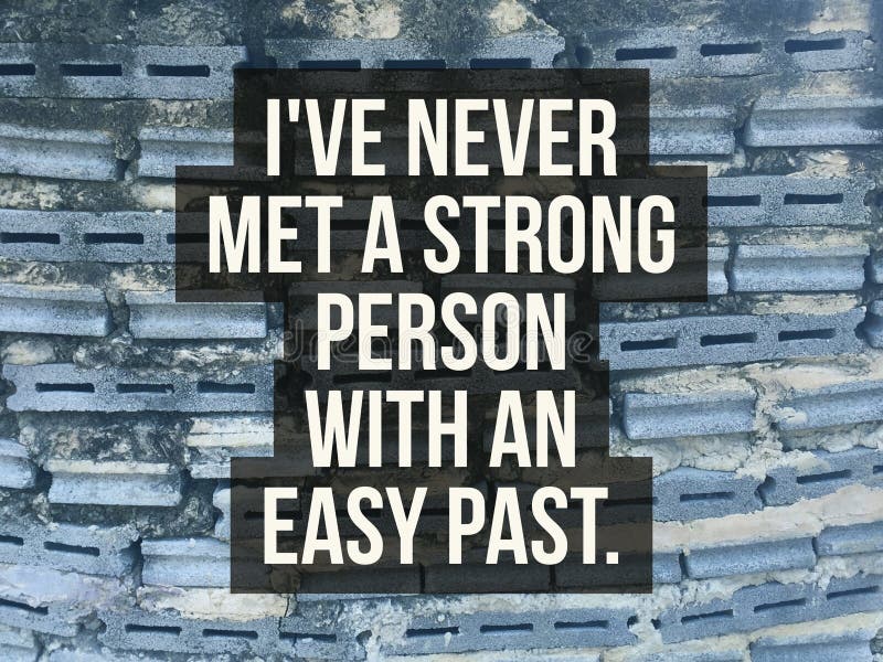 Inspirierend Zitat ` habe ich getroffen nie eine starke Person mit einem einfachen letzten `