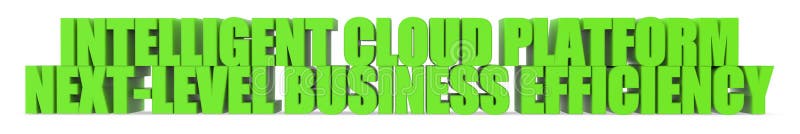 Intelligent Cloud Platform Next Level Business Efficiency, 3d text vector illustration