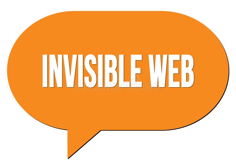 INVISIBLE WEB text written in an orange speech bubble stock illustration