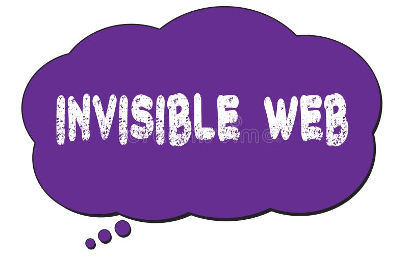 INVISIBLE  WEB text written on a violet cloud bubble vector illustration