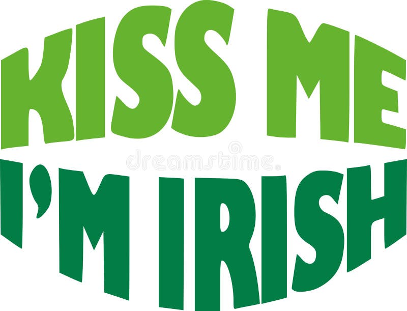 Irish Saying Kiss Me I`m Irish Stock Vector Illustration of slogan