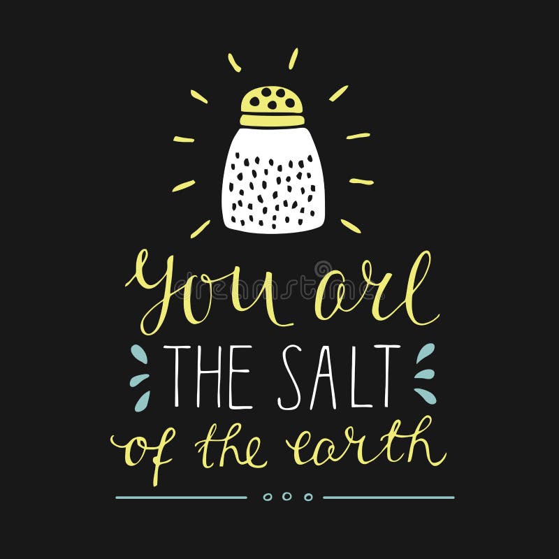 Hand lettering You are the salt of the earth. Biblical background. Christian poster. New Testament. Card. Scripture print. Graphics. Quote. Bible verse. Hand lettering You are the salt of the earth. Biblical background. Christian poster. New Testament. Card. Scripture print. Graphics. Quote. Bible verse
