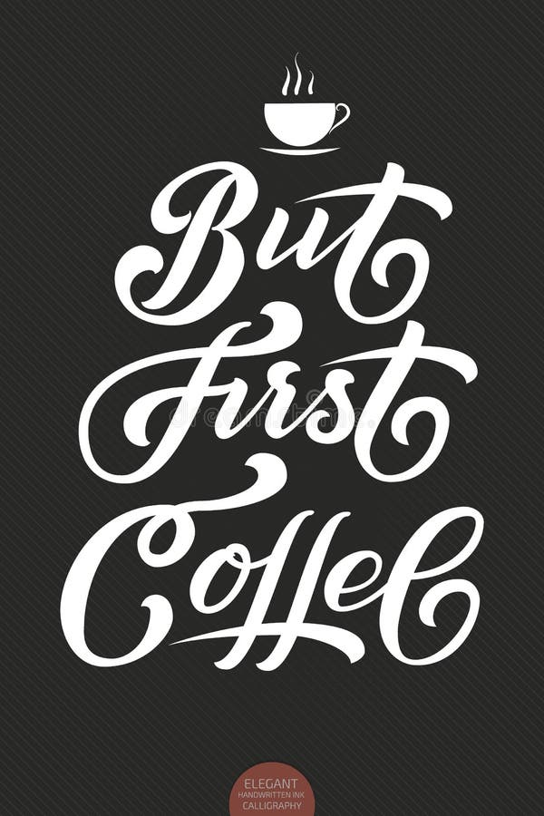 Iscrizione disegnata a mano - ma primo caffè Calligrafia scritta a mano moderna elegante Illustrazione dell'inchiostro di vettore illustrazione di stock Iscrizione disegnata a mano - ma primo caffè Calligrafia scritta a mano moderna elegante Illustrazione dell'inchiostro di vettore illustrazione di stock