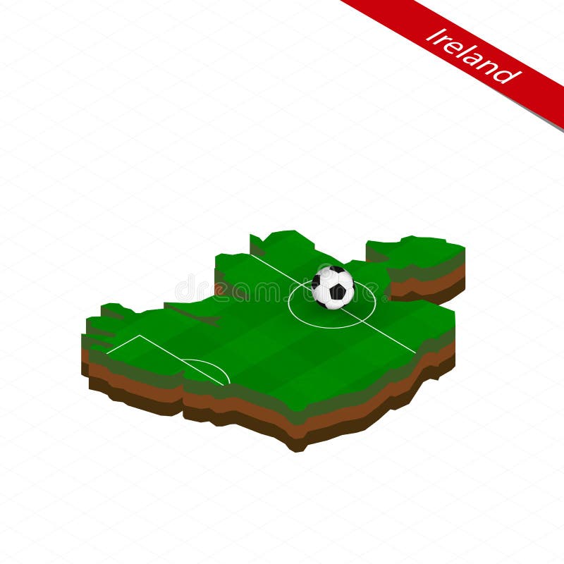 Isometric Map of Ireland with Soccer Field. Football Ball in Center of ...