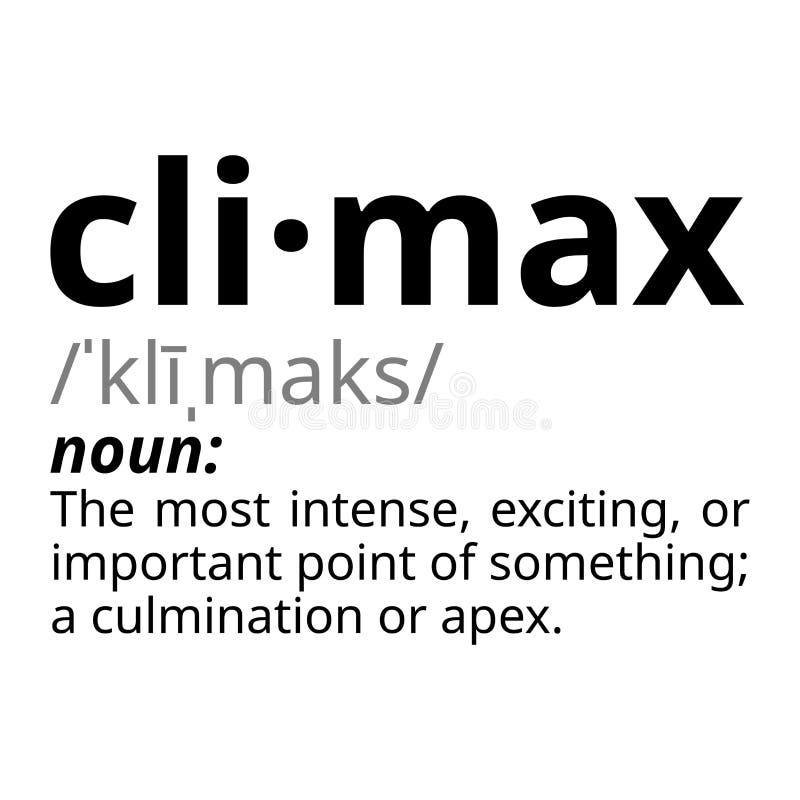 What is the definition of climax. What is the definition of climax