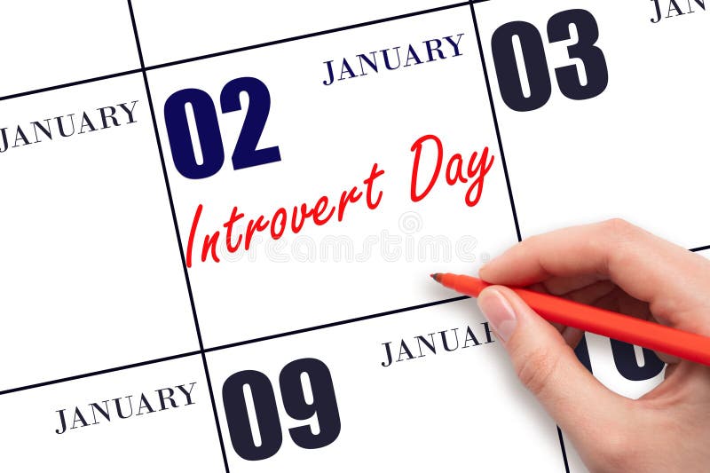 January 2. Hand writing text Introvert Day on calendar date. Save the date. Holiday. Day of the year concept. January 2. Hand writing text Introvert Day on calendar date. Save the date. Holiday. Day of the year concept.