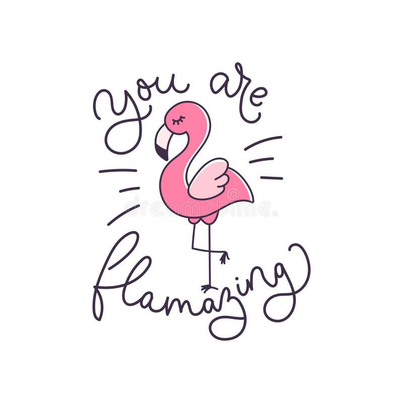 Jesteś płonącą, inspirującą kartką z napisami i słodkim flamingo Wizytówka urodzinowa lub inspirujący wydruk Wektor royalty ilustracja