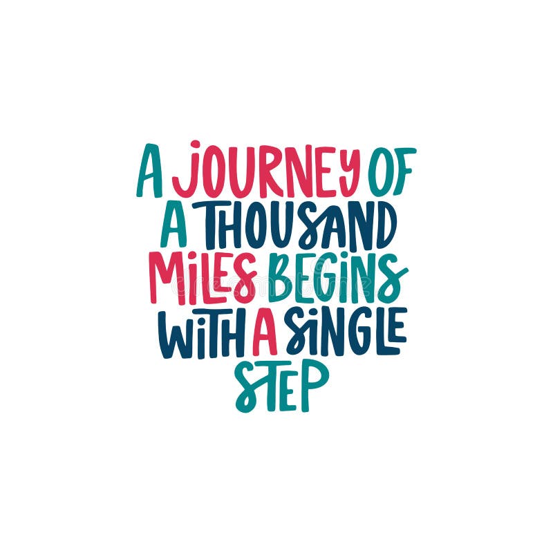 A Journey of a Thousand Miles Begins with a Single Step. Lettering ...