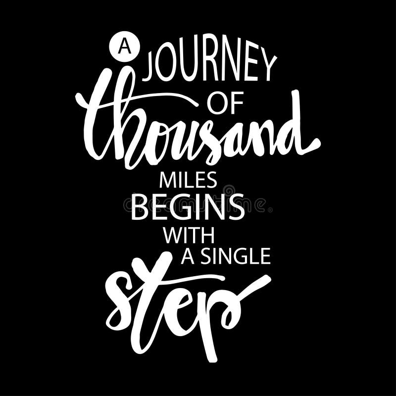 A Journey of a Thousand Miles Begins with a Single Step. Stock ...