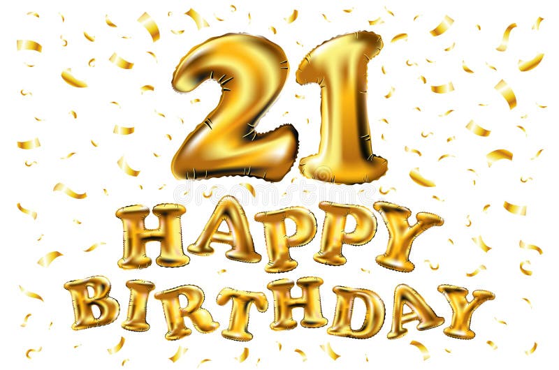 Joyeux Anniversaire 21 Ans D Anniversaire De Celebration De Joie Illustration 3d Avec Les Ballons Brillants D Or Et Confettis De Illustration De Vecteur Illustration Du Lustre Couleur Joyeux Anniversaire 21 Ans D Anniversaire De Celebration De Joie Illustration 3d Avec Les Ballons Brillants D Or Et Confettis De Illustration De Vecteur Illustration Du Lustre Couleur