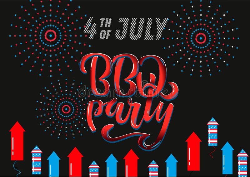 July 4th BBQ Party lettering invitation to American independence day barbeque with July 4th decorations stars, flags, fireworks on stock illustration
