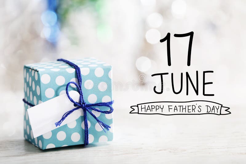 17 June Happy Fathers Day message with small handmade gift box. 17 June Happy Fathers Day message with small handmade gift box