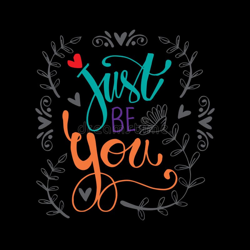 Just Be You Lettering Stock Illustrations 174 Just Be You Lettering Stock Illustrations Vectors Clipart Dreamstime