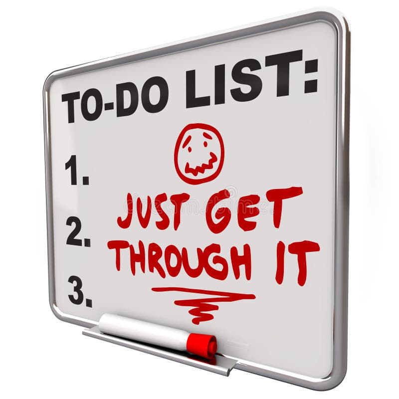 Just Get Through it Determination Encouraging Message royalty free illustration Just Get Through it Determination Encouraging Message royalty free illustration