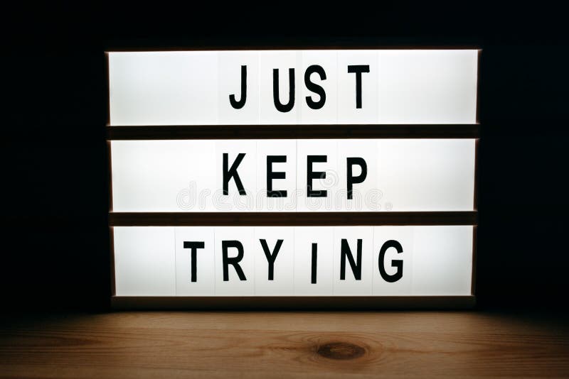 Just keep trying