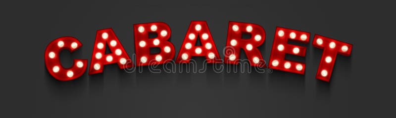 The word cabaret in glowing light bulb letters. The word cabaret in glowing light bulb letters