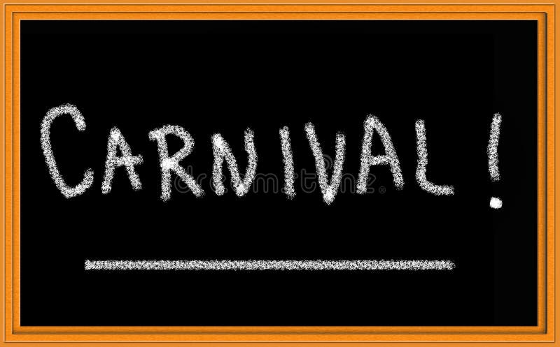 Carnival written on chalkboard announcing event. Carnival written on chalkboard announcing event