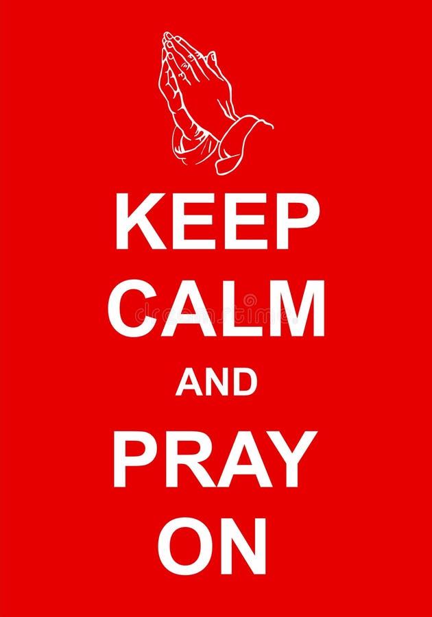 Keep Calm and Pray On