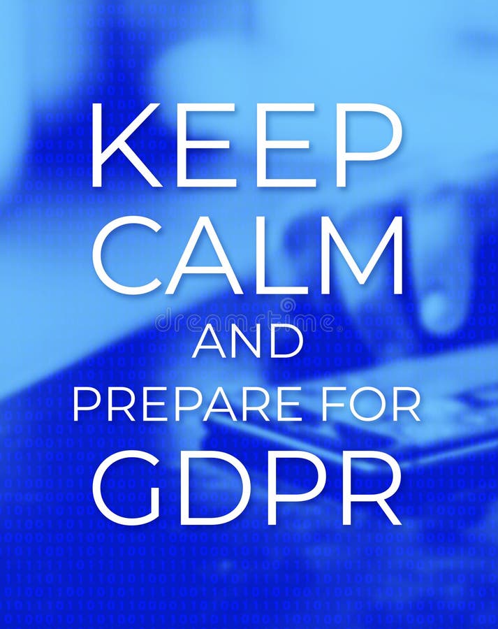 Keep Calm and Prepare for GDPR. General Data Protection Regulation ...