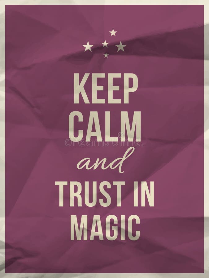 Keep calm and trust in magic quote on purple crumpled paper texture with frame. Keep calm and trust in magic quote on purple crumpled paper texture with frame