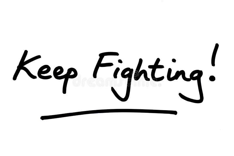 Keep Fighting stock illustration. Illustration of fighting 215883215