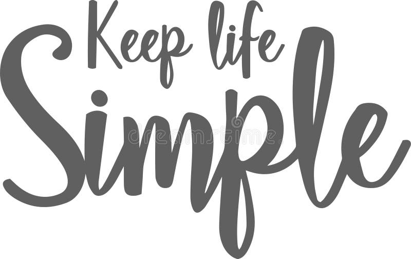 Keep Life Simple Inspirational Quotes Stock Vector - Illustration of ...