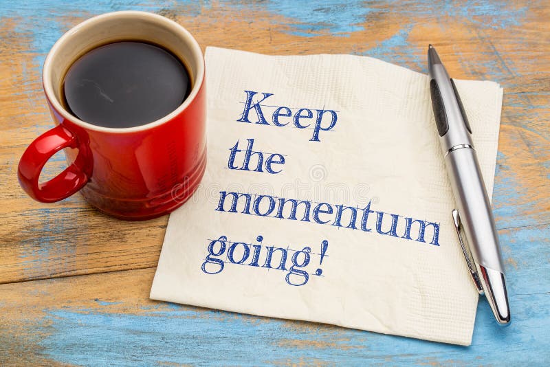 Keep the momentum going!