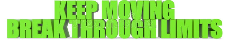 Keep Moving break Through Limits, 3d text vector illustration