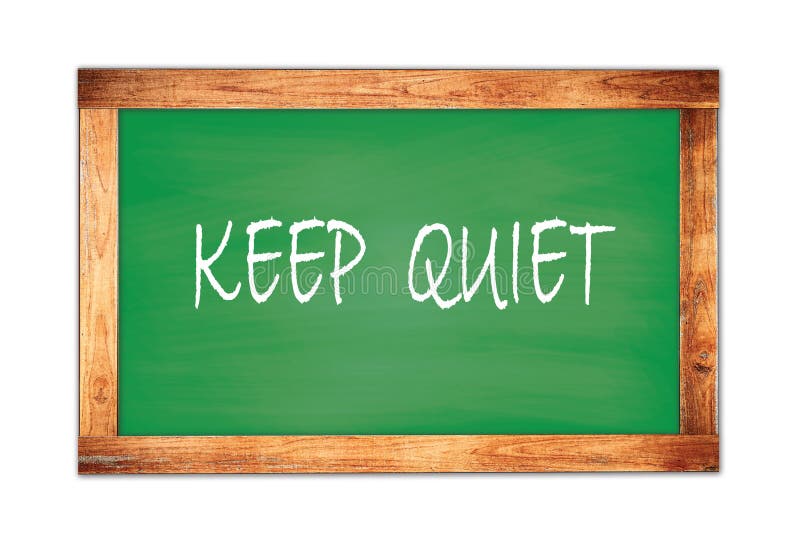 KEEP QUIET Text Written on Green School Board Stock Image Image of word, quiet 229962577